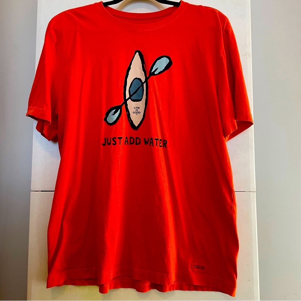 Life is good orange L tee shirt with white and blue accents “just add water”